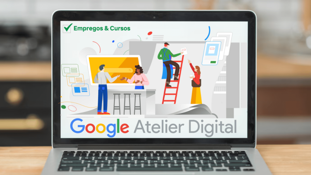 Desenvolva suas Habilidades com os Cursos Gratuitos do Google Ateliê Digital